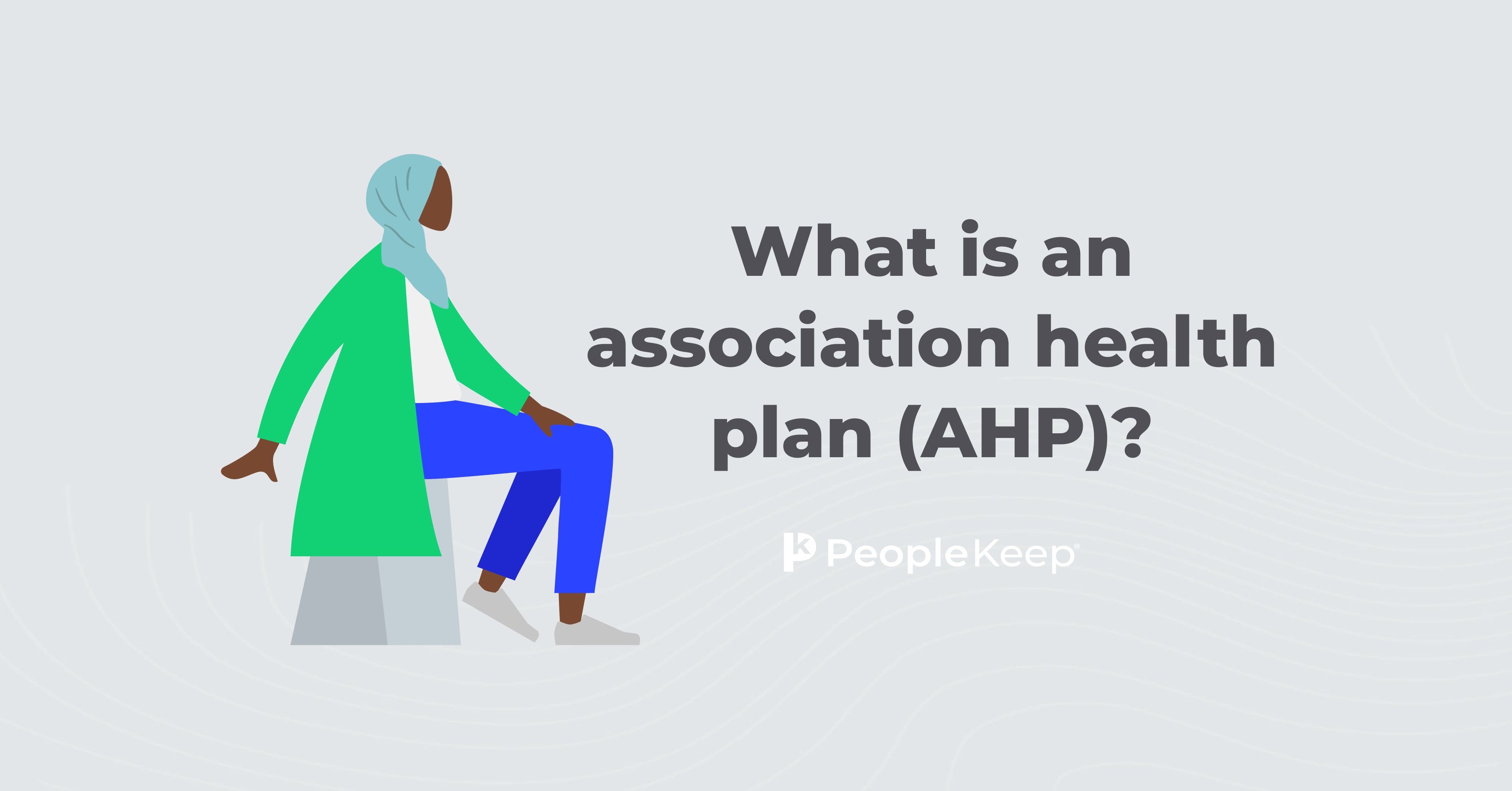 What Is An Association Health Plan (AHP)?